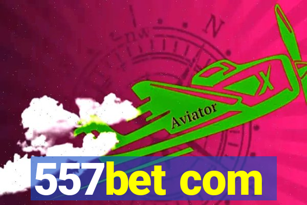 557bet com